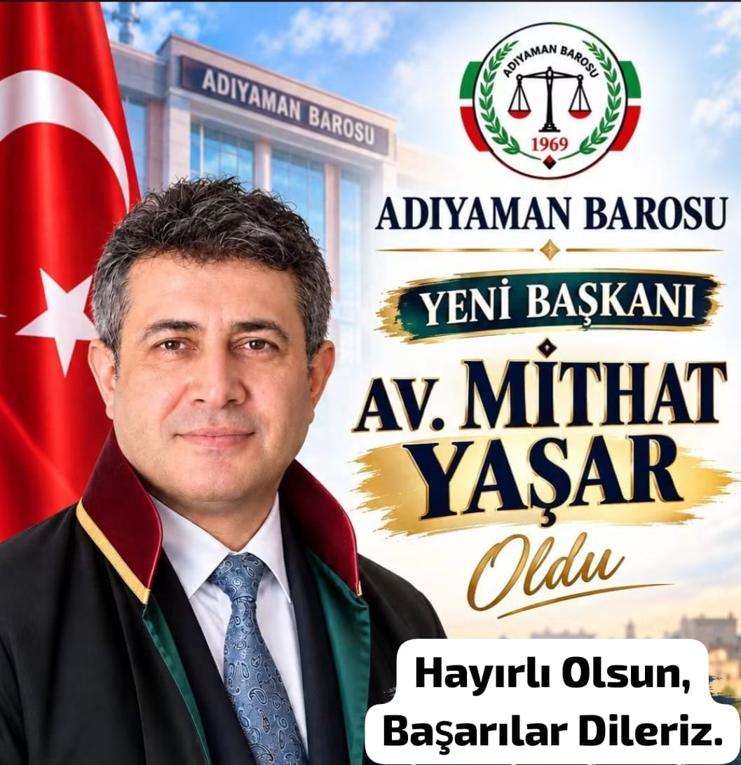 Av. Mithat Yaşar Adıyaman Barosu Başkanı Oldu